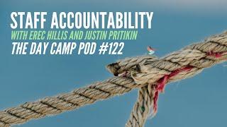 Staff Accountability - with Erec Hillis and Justin Pritikin - The Day Camp Pod #122