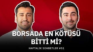 Borsada En Kötüsü Bitti Mi?  - Fintables Haftalık Sohbetler #51