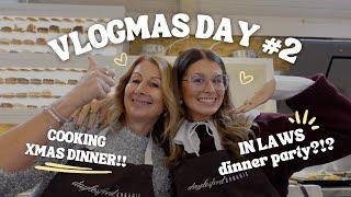 cooking a PROFESSIONAL xmas dinner & hosting THE in-laws dinner party // VLOGMAS DAY #2