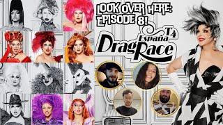 Look Over Here: Episode 8 | Drag Race España Season 4 Recap  | The CUP 