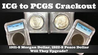 ICG to PCGS Coin Crackout - 1921-S Morgan Dollar & 1922-S Peace Dollar - Will These Coins Upgrade?