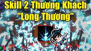 Skill 2 Thương Khách "Long Thương Thánh Lâm" Trong Soul Knight 6.5.0