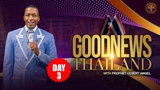 GoodNews Thailand Day 3 | Prophet Uebert Angel