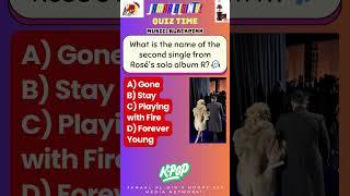 #Music Quiz #kpop  #blackpink What is the name of the 2nd single from Rosé's solo album R? #fyp