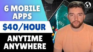 Top 6 Mobile Apps That Can Earn You $40/Hour at Home