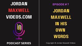 Jordan Maxwell: In His Own Words - Podcast # 7