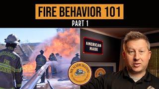 Fire Behavior 101 | Part 1