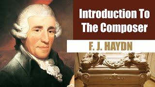 Franz Joseph Haydn | Short Biography | Introduction To The Composer