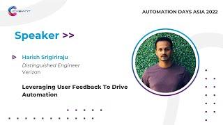 Leveraging User Feedback To Drive Automation by Harish Srigiriraju | Track 1