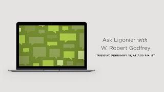 Ask Ligonier Live with W. Robert Godfrey (February 2025)