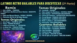 Latinos Retro Bailables para Discotecas [2º Parte] - HB ENGANCHADOS MUSICALES