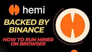 Hemi Network - Backed by Binance | Run PoP Web Miner on Testnet