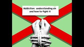 Live Service: One off - Addiction: understanding sin and how to fight it