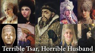 The 6 to 8 Wives of Ivan the Terrible