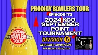 PRODIGY BOWLERS TOUR -- 2024 KCO SEPT (DIV. 5)