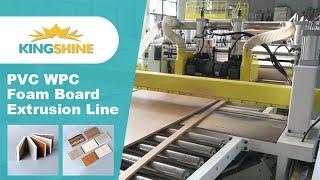 PVC WPC Foam Board Extrusion Machine, Foam Board Extrusion Line - Kingshine Plastic Manufacturer