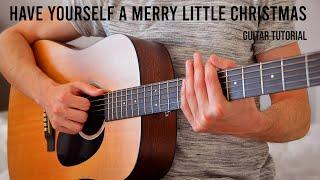 Have Yourself A Merry Little Christmas EASY Guitar Tutorial With Chords / Lyrics