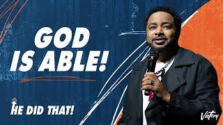 God is Able! || He Did That! || Pastor Smokie Norful || Encouraging Word