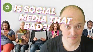 Is social media that bad?