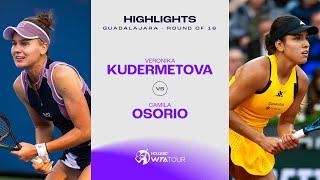 Veronika Kudermetova vs. Camila Osorio | 2024 Guadalajara Round of 16 | WTA Match Highlights