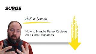 How to Handle False Reviews as a Small Business - Surge Business Law