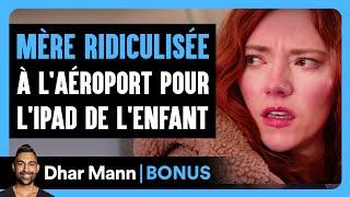 Une Mère Ridiculisée À L'aéroport Pour L'ipad De L'Enfant | Dhar Mann Studios