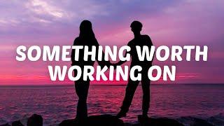 John K - something worth working on (Lyrics)