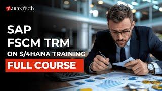 SAP FSCM TRM on S/4HANA Training Full Course | ZaranTech