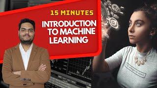 15 minutes introduction to machine learning | Introduction to machine learning | What is ML