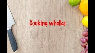 How to cook - Cooking whelks