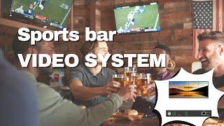 How to build a video system in a sports bar? | AV Access