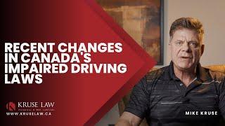 RECENT CHANGES IN CANADA'S IMPAIRED DRIVING LAWS