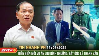 Tin nhanh 9h ngày 11/7: Khởi tố, bắt tạm giam đại biểu Quốc hội Lê Thanh Vân | ANTV