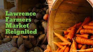 Lawrence Farmers Market Reignited