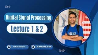 Digital Signal Processing Lecture 1 & 2