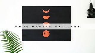 DIY DECOR | Moon Phases Wall Art