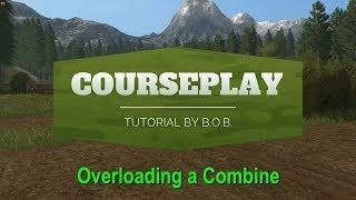 Farming Simulator 19 - B.O.B. Courseplay Tutorial - Overloading a Combine