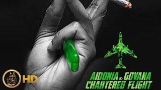 Aidonia & Govana - Chartered Flight (Raw) February 2016