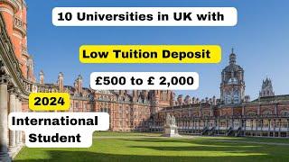 Universities in UK with Low Tuition Deposit for International Students 2024