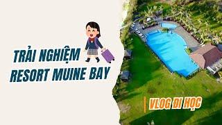 Vlog đi học trải nghiệm Resort Muine Bay | Trần Tống Thanh Tâm