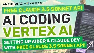 Vertex AI + ClaudeDev + Aider : Generate Apps with FREE Claude-3.5 Sonnet API!