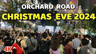 Christmas Eve 2024 | Singapore Christmas Eve 2024 | Orchard Road Christmas Eve