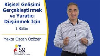 1.Bölüm: Kişisel Gelişimi Gerçekleştirmek ve Yaratıcı Düşünmek İçin