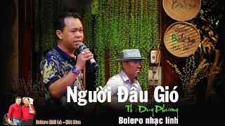 Người Đầu Gió | Duy Phương  nhạc lính xưa | Bolero Mái Lá - Hát Live