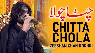 CHITTA CHOLA | Saraiki Top | Full Song | Zeeshan Khan Rokhri | Live Show