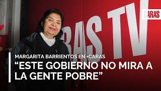 Margarita Barrientos: "este gobierno no mira a la gente pobre"