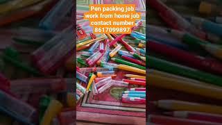 pen packing job work from home job contact number 8617099897