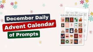 December Daily Advent Calendar of Prompts Tutorial & More!