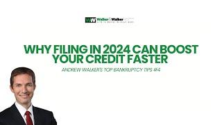 Bankruptcy Hack: Why Filing in 2024 Can Boost Your Credit Faster – Andrew Walker Explains