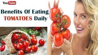 Benefits Of Eating Tomatoes Daily | Health Benefits Of Tomatoes For Men